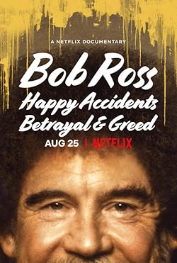 Poster of Bob Ross: Happy Accidents, Betrayal & Greed