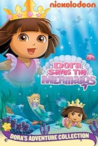 Primary photo for Dora the Explorer: Dora Saves the Mermaids Primary photo for Dora the Explorer: Dora Saves the Mermaids