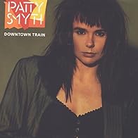 Primary photo for Patty Smyth: Downtown Train