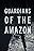 Guardians of the Amazon