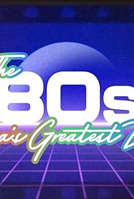 Primary photo for The 80s: Cinema's Greatest Decade