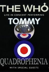 Primary photo for Tommy and Quadrophenia Live: The Who Primary photo for Tommy and Quadrophenia Live: The Who