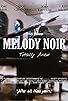 Primary photo for Melody Noir: Totally Anew Primary photo for Melody Noir: Totally Anew