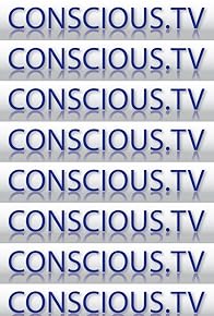 Primary photo for Conscious.tv Primary photo for Conscious.tv