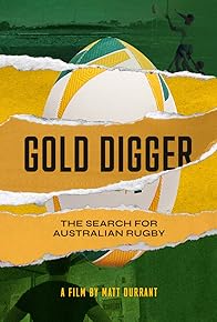 Primary photo for Gold Digger: The search for Australian rugby Primary photo for Gold Digger: The search for Australian rugby