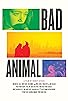 Primary photo for Bad Animal Primary photo for Bad Animal