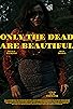 Primary photo for Only the Dead Are Beautiful Primary photo for Only the Dead Are Beautiful