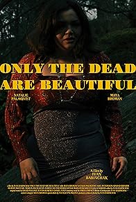 Primary photo for Only the Dead Are Beautiful Primary photo for Only the Dead Are Beautiful