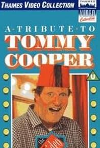 Primary photo for A Tribute to Tommy Cooper Primary photo for A Tribute to Tommy Cooper