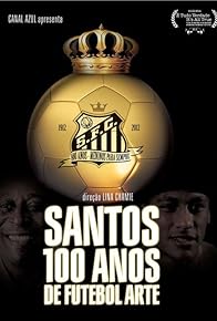 Primary photo for Santos 100 Anos de Futebol Arte Primary photo for Santos 100 Anos de Futebol Arte