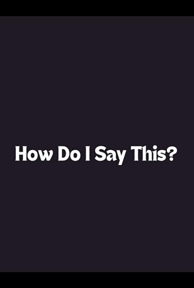Primary photo for How Do I Say This? Primary photo for How Do I Say This?