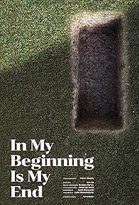 Primary photo for In My Beginning Is My End Primary photo for In My Beginning Is My End