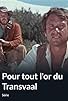 Primary photo for Pour tout l'or du Transvaal Primary photo for Pour tout l'or du Transvaal