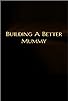 Primary photo for Building a Better Mummy Primary photo for Building a Better Mummy