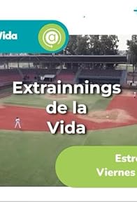 Primary photo for Extra Innings de la vida