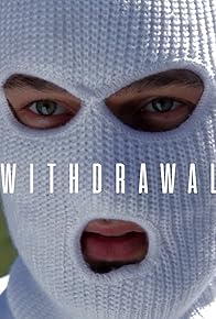 Primary photo for Withdrawal