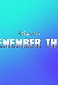 Primary photo for Disney 100: Remember That Primary photo for Disney 100: Remember That