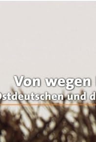 Primary photo for Von Wegen Banane - Die Ostdeutschen und die Freiheit