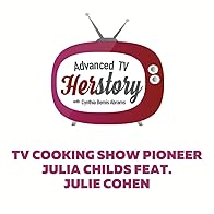 Primary photo for TV Cooking Show Pioneer Julia Child feat. Julie Cohen