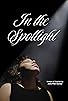 Primary photo for In the Spotlight