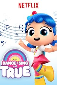 Primary photo for Dance & Sing with True