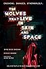 Primary photo for The Wolves That Live in Skin and Space Primary photo for The Wolves That Live in Skin and Space