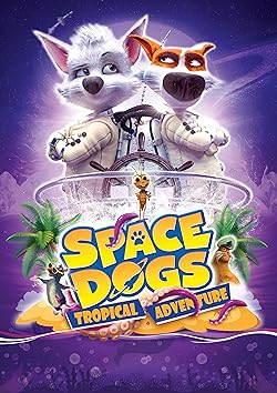 Poster of Space Dogs: Tropical Adventure