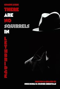 Primary photo for There Are No Squirrels in Lethbridge