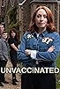 Primary photo for Unvaccinated Primary photo for Unvaccinated