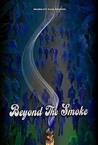 Primary photo for Beyond the Smoke Primary photo for Beyond the Smoke