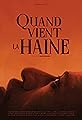 Quand vient la haine's primary photo