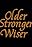Older, Stronger, Wiser