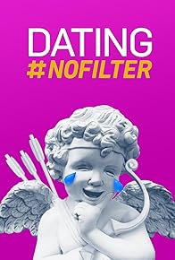 Primary photo for Dating #NoFilter Primary photo for Dating #NoFilter