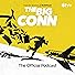Primary photo for The Big Conn: The Official Podcast Primary photo for The Big Conn: The Official Podcast
