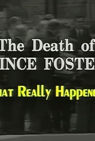 Primary photo for The Death of Vince Foster: What Really Happened? Primary photo for The Death of Vince Foster: What Really Happened?