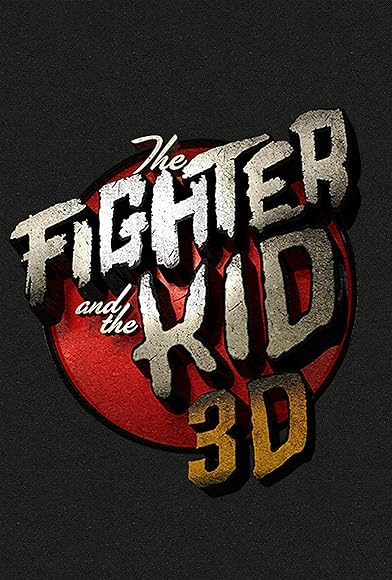 Primary photo for The Fighter & the Kid 3D Primary photo for The Fighter & the Kid 3D