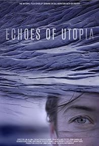 Primary photo for Echoes of Utopia