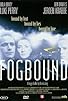 Primary photo for Fogbound Primary photo for Fogbound
