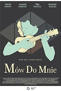 Primary photo for Mów Do Mnie (A Silent Song)