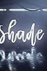 Primary photo for Shade Primary photo for Shade