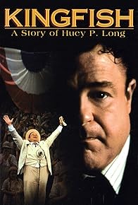 Primary photo for Kingfish: A Story of Huey P. Long Primary photo for Kingfish: A Story of Huey P. Long