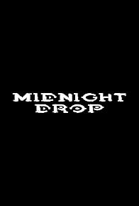 Primary photo for Midnight Drop Primary photo for Midnight Drop