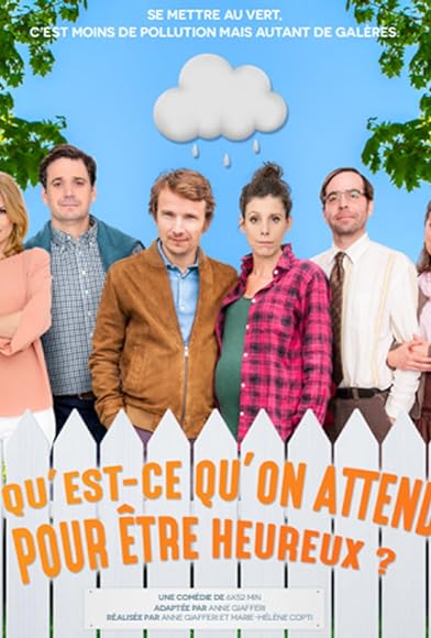 Primary photo for Qu'est ce qu'on attend pour être heureux? Primary photo for Qu'est ce qu'on attend pour être heureux?