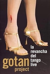 Primary photo for Gotan Project: La Revancha Del Tango Live