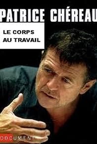 Primary photo for Patrice Chéreau, le corps au travail
