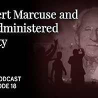Primary photo for One Pill, Two Pill, Red Pill, Blue Pill: Herbert Marcuse and the Administered Society