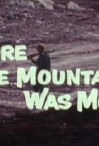 Primary photo for Before the Mountain Was Moved