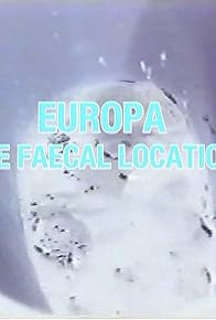 Primary photo for Europa: The Faecal Location Primary photo for Europa: The Faecal Location