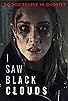 Primary photo for I Saw Black Clouds