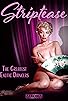 Primary photo for Striptease: The Greatest Exotic Dancers of All Time Primary photo for Striptease: The Greatest Exotic Dancers of All Time